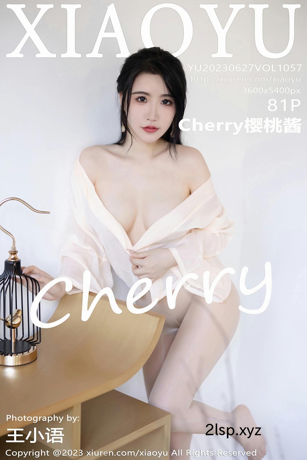 [XIAOYU语画界]-2023.06.27-VOL.1057-Cherry樱桃酱